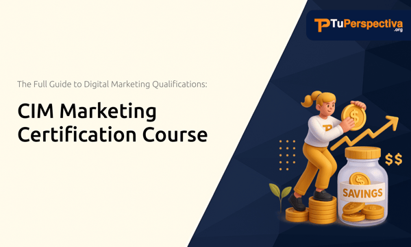 CIM Marketing Certification Course: The Full Guide to Digital Marketing Qualifications